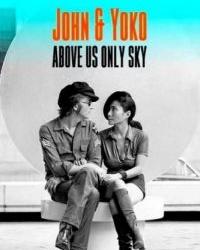 Джон и Йоко: Над нами только небо (2018) смотреть онлайн